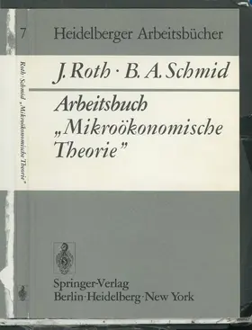 Roth / Schmid |  Arbeitsbuch "Mikroökonomische Theorie" | Buch |  Sack Fachmedien