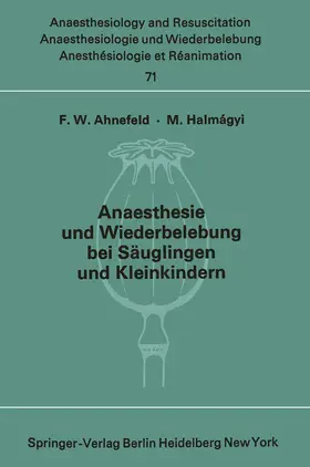 Ahnefeld / Halm;&AAa;gyi / Gyi |  Anaesthesie und Wiederbelebung bei Säuglingen und Kleinkindern | Buch |  Sack Fachmedien