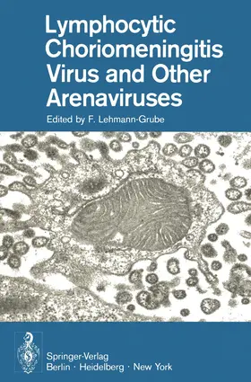 Lehmann-Grube |  Lymphocytic Choriomeningitis Virus and Other Arenaviruses | Buch |  Sack Fachmedien