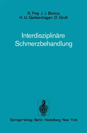 Frey / Gross / Bonica |  Interdisziplinäre Schmerzbehandlung | Buch |  Sack Fachmedien