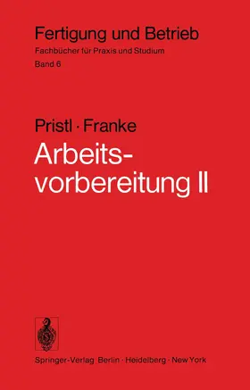 Pristl / Franke |  Arbeitsvorbereitung II | Buch |  Sack Fachmedien