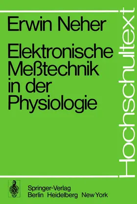 Neher |  Elektronische Meßtechnik in der Physiologie | Buch |  Sack Fachmedien