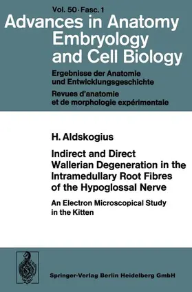 Aldskogius |  Indirect and Direct Wallerian Degeneration in the Intramedullary Root Fibres of the Hypoglossal Nerve | Buch |  Sack Fachmedien