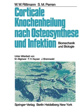 Rittmann / Perren |  Corticale Knochenheilung nach Osteosynthese und Infektion | Buch |  Sack Fachmedien