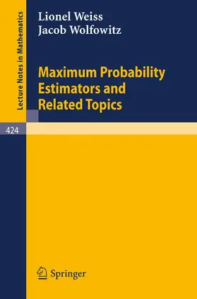 Wolfowitz / Weiss |  Maximum Probability Estimators and Related Topics | Buch |  Sack Fachmedien