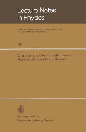 Harney / Braun-Munzinger / Gelbke |  Classical and Quantum Mechanical Aspects of Heavy Ion Collisions | Buch |  Sack Fachmedien