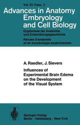 Raedler / Sievers |  Influences of Experimental Brain Edema on the Development of the Visual System | Buch |  Sack Fachmedien