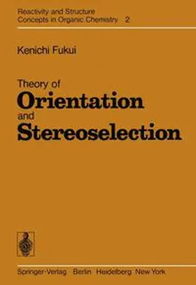 Fukui |  Theory of Orientation and Stereoselection | Buch |  Sack Fachmedien