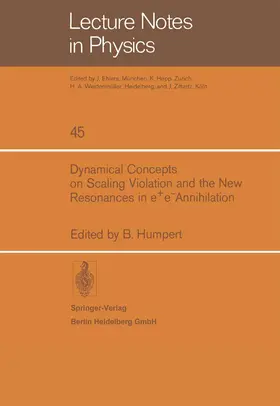 Humpert |  Dynamical Concepts on Scaling Violation and the New Resonances in e+e- Annihilation | Buch |  Sack Fachmedien