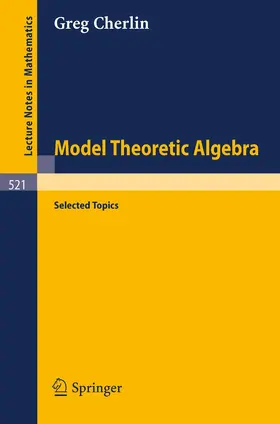 Cherlin |  Model Theoretic Algebra | Buch |  Sack Fachmedien