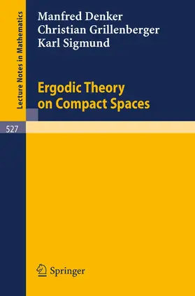 Denker / Grillenberger / Sigmund |  Ergodic Theory on Compact Spaces | Buch |  Sack Fachmedien