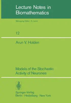 Holden |  Models of the Stochastic Activity of Neurones | Buch |  Sack Fachmedien