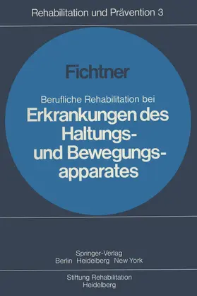 Fichtner |  Berufliche Rehabilitation bei Erkrankungen des Haltungs- und Bewegungsapparates | Buch |  Sack Fachmedien