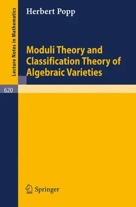 Popp |  Moduli Theory and Classification Theory of Algebraic Varieties | Buch |  Sack Fachmedien