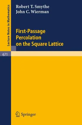 Wierman / Smythe |  First-Passage Percolation on the Square Lattice | Buch |  Sack Fachmedien