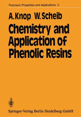 Knop / Scheib |  Chemistry and Application of Phenolic Resins | Buch |  Sack Fachmedien