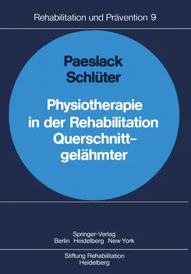 Paeslack / Schlüter |  Physiotherapie in der Rehabilitation Querschnittgelähmter | Buch |  Sack Fachmedien