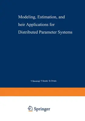 Sawaragi / Omatu / Soeda |  Modeling, Estimation, and Their Applications for Distributed Parameter Systems | Buch |  Sack Fachmedien