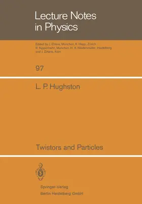 Hughston |  Twistors and Particles | Buch |  Sack Fachmedien