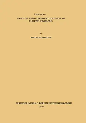 Mercier |  Lectures on Topics in Finite Element Solution of Elliptic Problems | Buch |  Sack Fachmedien