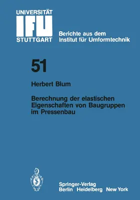 Blum |  Berechnung der elastischen Eigenschaften von Baugruppen im Pressenbau | Buch |  Sack Fachmedien