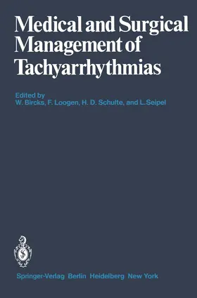 Bircks / Loogen / Schulte |  Medical and Surgical Management of Tachyarrhythmias | Buch |  Sack Fachmedien
