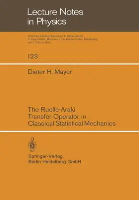 Mayer |  The Ruelle-Araki Transfer Operator in Classical Statistical Mechanics | Buch |  Sack Fachmedien