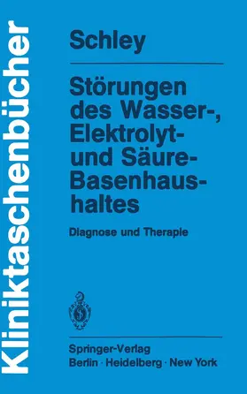 Schley |  Störungen des Wasser-, Elektrolyt- und Säure-Basenhaushaltes | Buch |  Sack Fachmedien