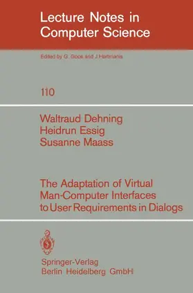 Dehning / Essig / Maass |  The Adaption of Virtual Man-Computer Interfaces to User Requirements in Dialogs | Buch |  Sack Fachmedien