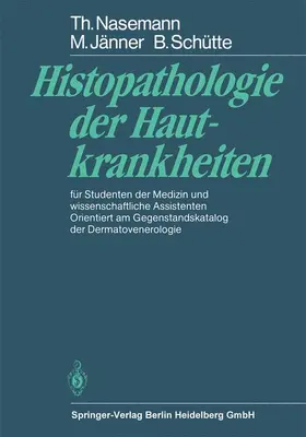 Nasemann / Jänner / Schütte |  Histopathologie der Hautkrankheiten | Buch |  Sack Fachmedien