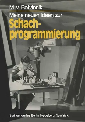 Botvinnik |  Meine neuen Ideen zur Schachprogrammierung | Buch |  Sack Fachmedien