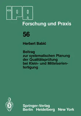 Babic |  Beitrag zur systematischen Planung der Qualitätsprüfung bei Klein- und Mittelserien- fertigung | Buch |  Sack Fachmedien