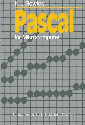Bowles | Pascal für Mikrocomputer | Buch | 978-3-540-11391-1 | sack.de