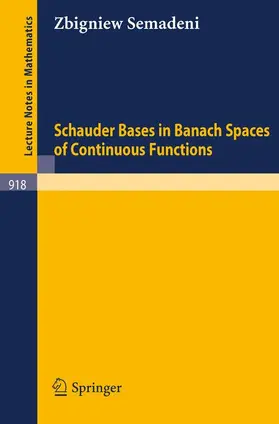 Semadeni |  Schauder Bases in Banach Spaces of Continuous Functions | Buch |  Sack Fachmedien