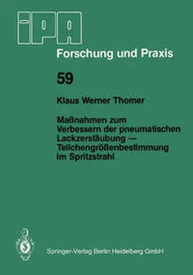 Thomer |  Maßnahmen zum Verbessern der pneumatischen Lackzerstäubung - Teilchengrößenbestimmung im Spritzstrahl | Buch |  Sack Fachmedien