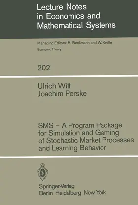 Witt / Perske |  SMS - A Program Package for Simulation and Gaming of Stochastic Market Processes and Learning Behavior | Buch |  Sack Fachmedien