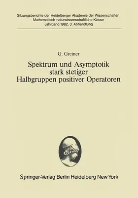 Greiner |  Spektrum und Asymptotik stark stetiger Halbgruppen positiver Operatoren | Buch |  Sack Fachmedien