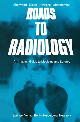Sherwood / Dixon / Hawkins |  Roads to Radiology | Buch |  Sack Fachmedien