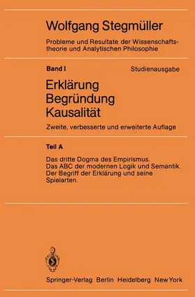 Stegmüller |  Das dritte Dogma des Empirismus Das ABC der modernen Logik und Semantik Der Begriff der Erklärung und seine Spielarten | Buch |  Sack Fachmedien