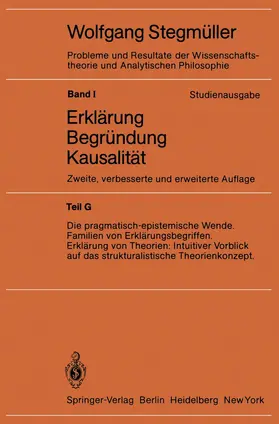  Die pragmatisch-epistemische Wende Familien von Erklärungsbegriffen Erklärung von Theorien: Intuitiver Vorblick auf das strukturalistische Theorienkonzept | Buch |  Sack Fachmedien