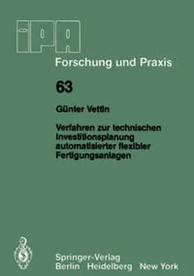 Vettin |  Verfahren zur technischen Investitionsplanung automatisierter flexibler Fertigungsanlagen | Buch |  Sack Fachmedien