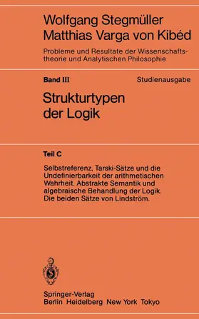 Stegmüller |  Selbstreferenz, Tarski-Sätze und die Undefinierbarkeit der arithmetischen Wahrheit. Abstrakte Semantik und algebraische Behandlung der Logik. Die beiden Sätze von Lindström | Buch |  Sack Fachmedien