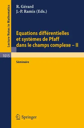 Ramis / Gerard |  Equations Differentielles et Systemes de Pfaff dans le Champs Complexe II | Buch |  Sack Fachmedien