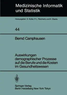 Camphausen | Auswirkungen demographischer Prozesse auf die Berufe und die Kosten im Gesundheitswesen | Buch | 978-3-540-12694-2 | sack.de