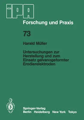 Müller |  Untersuchungen zur Herstellung und zum Einsatz galvanogeformter Erodierelektroden | Buch |  Sack Fachmedien