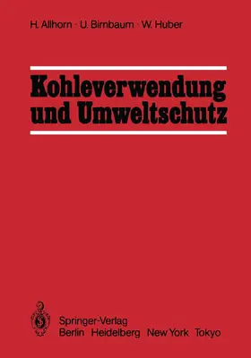 Allhorn / Huber / Birnbaum |  Kohleverwendung und Umweltschutz | Buch |  Sack Fachmedien