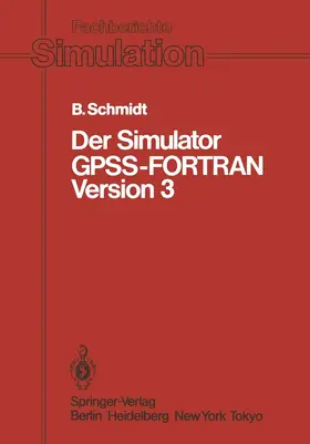 Schmidt |  Der Simulator GPSS-FORTRAN Version 3 | Buch |  Sack Fachmedien