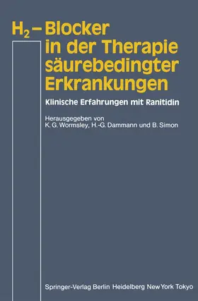 Wormsley / Simon / Dammann |  H2-Blocker in der Therapie säurebedingter Erkrankungen | Buch |  Sack Fachmedien