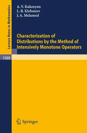 Kakosyan / Melamed / Klebanov |  Characterization of Distributions by the Method of Intensively Monotone Operators | Buch |  Sack Fachmedien