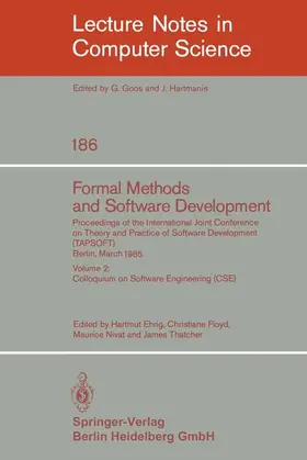 Ehrig / Thatcher / Floyd |  Formal Methods and Software Development. Proceedings of the International Joint Conference on Theory and Practice of Software Development (TAPSOFT), Berlin, March 25-29, 1985 | Buch |  Sack Fachmedien